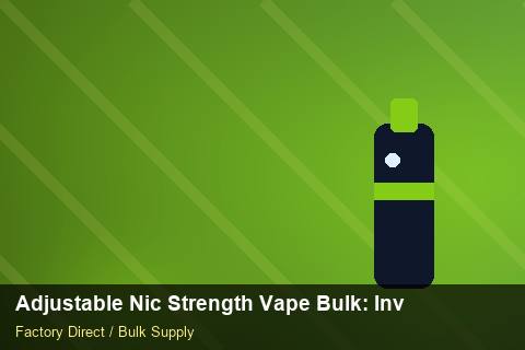 Adjustable Nic Strength Vape Bulk — Adjustable Nic Strength Vape Bulk: Inventory Management — Distributor Margins photo 1