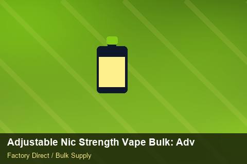 Adjustable Nic Strength Vape Bulk — Adjustable Nic Strength Vape Bulk: Advanced Sourcing — Distributor Margins photo 2
