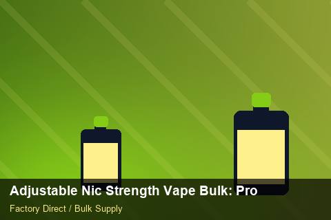 Adjustable Nic Strength Vape Bulk — Adjustable Nic Strength Vape Bulk: Procurement Checklist — Distributor Margins photo 1