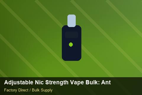 Adjustable Nic Strength Vape Bulk — Adjustable Nic Strength Vape Bulk: Anti-Counterfeit Measures — Distributor Margins photo 1
