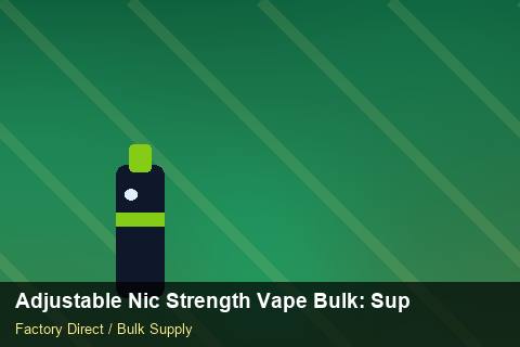 Adjustable Nic Strength Vape Bulk — Adjustable Nic Strength Vape Bulk: Supplier Vetting — Distributor Margins photo 1