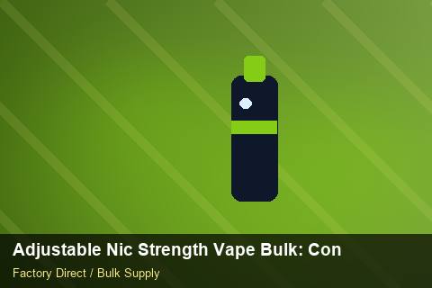 Adjustable Nic Strength Vape Bulk — Adjustable Nic Strength Vape Bulk: Contract Essentials — Distributor Margins photo 1