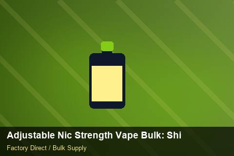 Adjustable Nic Strength Vape Bulk — Adjustable Nic Strength Vape Bulk: Shipping & Logistics — Wholesale Markups photo 2
