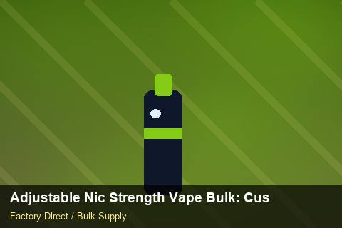Adjustable Nic Strength Vape Bulk — Adjustable Nic Strength Vape Bulk: Customs Documentation — Wholesale Markups photo 1