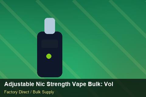 Adjustable Nic Strength Vape Bulk — Adjustable Nic Strength Vape Bulk: Volume Pricing Tiers — Wholesale Markups photo 1