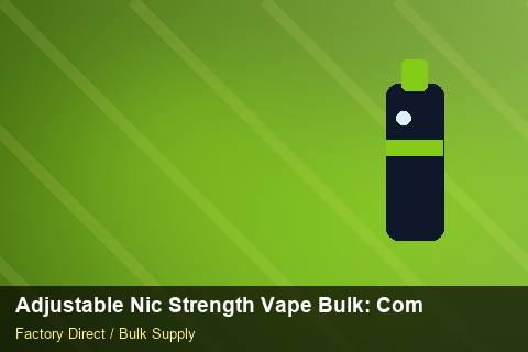 Adjustable Nic Strength Vape Bulk — Adjustable Nic Strength Vape Bulk: Compliance Standards — Wholesale Markups photo 1
