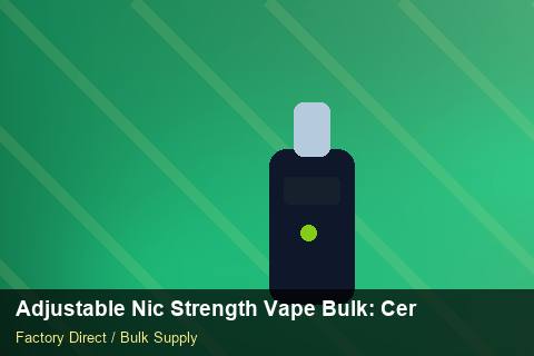 Adjustable Nic Strength Vape Bulk — Adjustable Nic Strength Vape Bulk: Certifications & MSDS — Wholesale Markups photo 2