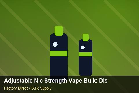 Adjustable Nic Strength Vape Bulk — Adjustable Nic Strength Vape Bulk: Distribution Channels — Wholesale Markups photo 2