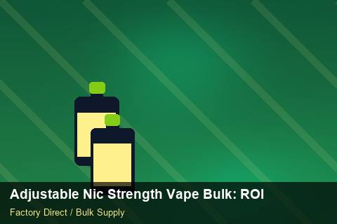 Adjustable Nic Strength Vape Bulk — Adjustable Nic Strength Vape Bulk: ROI Analysis — Wholesale Markups photo 2