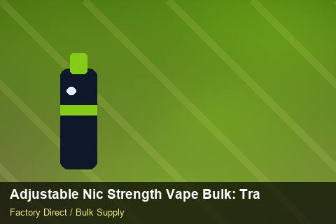 Adjustable Nic Strength Vape Bulk — Adjustable Nic Strength Vape Bulk: Trade Terms — Wholesale Markups photo 2