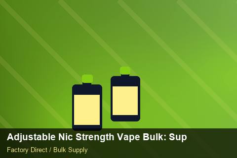 Adjustable Nic Strength Vape Bulk — Adjustable Nic Strength Vape Bulk: Supplier Vetting — Wholesale Markups photo 2