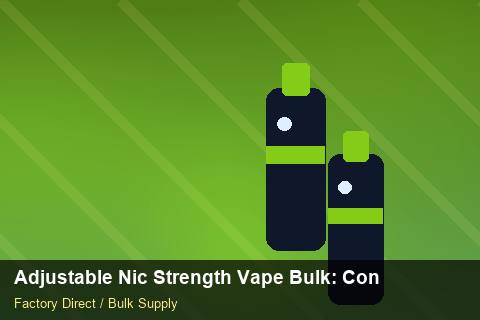 Adjustable Nic Strength Vape Bulk — Adjustable Nic Strength Vape Bulk: Contract Essentials — Wholesale Markups photo 1