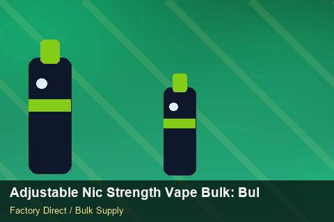 Adjustable Nic Strength Vape Bulk — Adjustable Nic Strength Vape Bulk: Bulk Supplier Guide — Cash Flow Planning photo 1