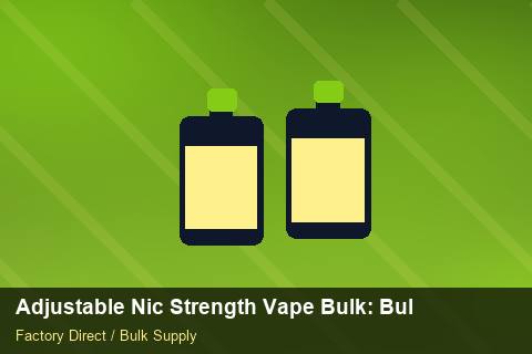 Adjustable Nic Strength Vape Bulk — Adjustable Nic Strength Vape Bulk: Bulk Supplier Guide — Cash Flow Planning photo 2