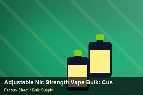 Adjustable Nic Strength Vape Bulk — Adjustable Nic Strength Vape Bulk: Customs Documentation — Cash Flow Planning photo 2