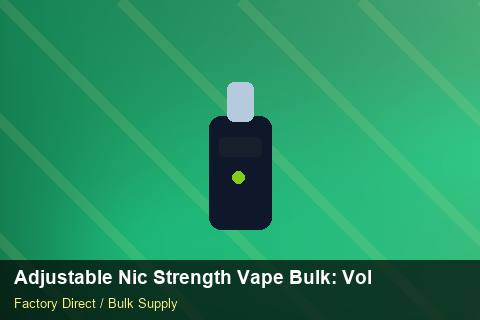 Adjustable Nic Strength Vape Bulk — Adjustable Nic Strength Vape Bulk: Volume Pricing Tiers — Cash Flow Planning photo 1