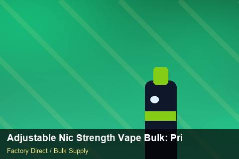 Adjustable Nic Strength Vape Bulk — Adjustable Nic Strength Vape Bulk: Private Label Options — Cash Flow Planning photo 1