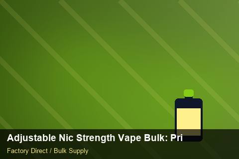 Adjustable Nic Strength Vape Bulk — Adjustable Nic Strength Vape Bulk: Private Label Options — Cash Flow Planning photo 2