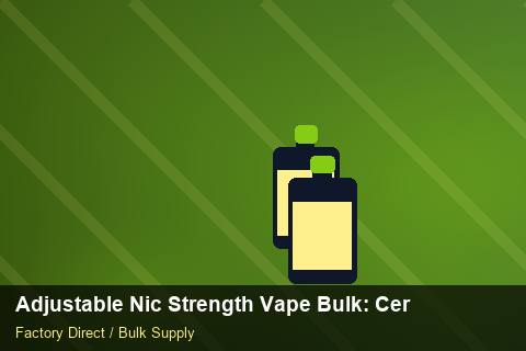 Adjustable Nic Strength Vape Bulk — Adjustable Nic Strength Vape Bulk: Certifications & MSDS — Cash Flow Planning photo 1