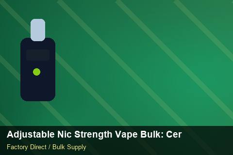 Adjustable Nic Strength Vape Bulk — Adjustable Nic Strength Vape Bulk: Certifications & MSDS — Cash Flow Planning photo 2