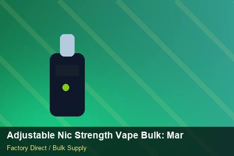 Adjustable Nic Strength Vape Bulk — Adjustable Nic Strength Vape Bulk: Market Comparison — Cash Flow Planning photo 1