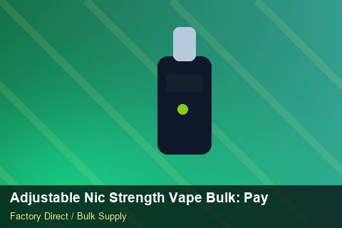 Adjustable Nic Strength Vape Bulk — Adjustable Nic Strength Vape Bulk: Payment Terms — Inventory Turns photo 2