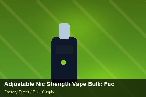 Adjustable Nic Strength Vape Bulk — Adjustable Nic Strength Vape Bulk: Factory Audit Report — Inventory Turns photo 1