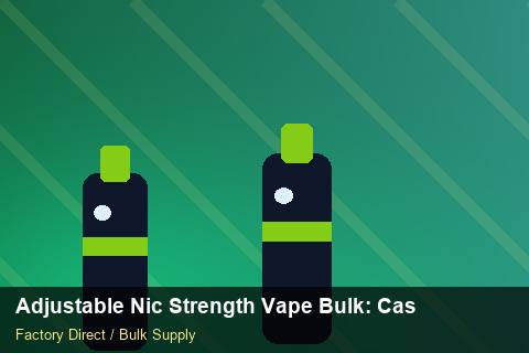 Adjustable Nic Strength Vape Bulk — Adjustable Nic Strength Vape Bulk: Case Studies — Inventory Turns photo 1