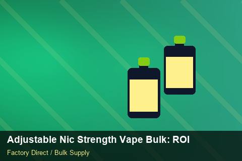 Adjustable Nic Strength Vape Bulk — Adjustable Nic Strength Vape Bulk: ROI Analysis — Inventory Turns photo 2