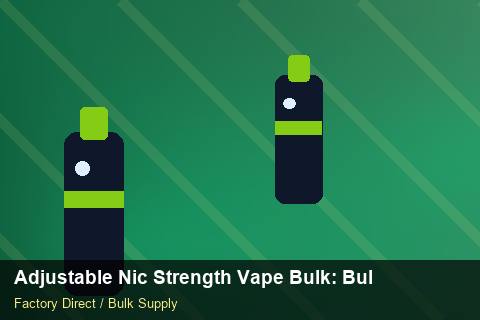 Adjustable Nic Strength Vape Bulk — Adjustable Nic Strength Vape Bulk: Bulk Supplier Guide — Reorder Points photo 1