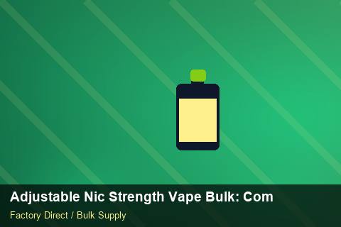 Adjustable Nic Strength Vape Bulk — Adjustable Nic Strength Vape Bulk: Compliance Standards — Reorder Points photo 2