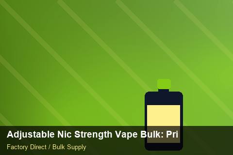 Adjustable Nic Strength Vape Bulk — Adjustable Nic Strength Vape Bulk: Private Label Options — Reorder Points photo 2