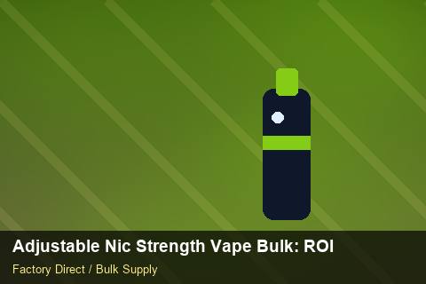 Adjustable Nic Strength Vape Bulk — Adjustable Nic Strength Vape Bulk: ROI Analysis — Reorder Points photo 1