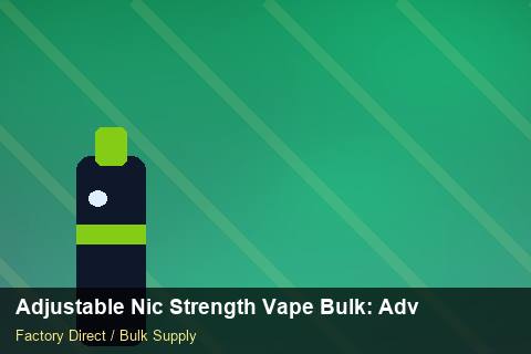 Adjustable Nic Strength Vape Bulk — Adjustable Nic Strength Vape Bulk: Advanced Sourcing — Reorder Points photo 1