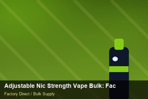 Adjustable Nic Strength Vape Bulk — Adjustable Nic Strength Vape Bulk: Factory Direct Quote — Safety Stock photo 2