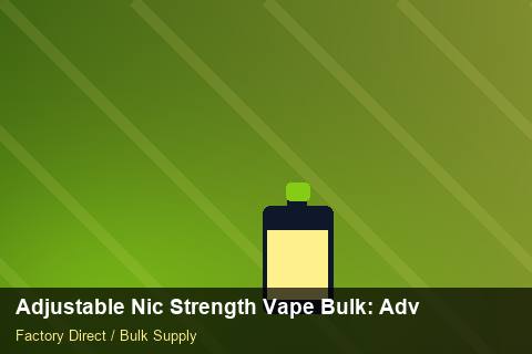 Adjustable Nic Strength Vape Bulk — Adjustable Nic Strength Vape Bulk: Advanced Sourcing — Safety Stock photo 2