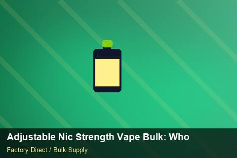 Adjustable Nic Strength Vape Bulk — Adjustable Nic Strength Vape Bulk: Wholesale Price — Demand Forecasting photo 2