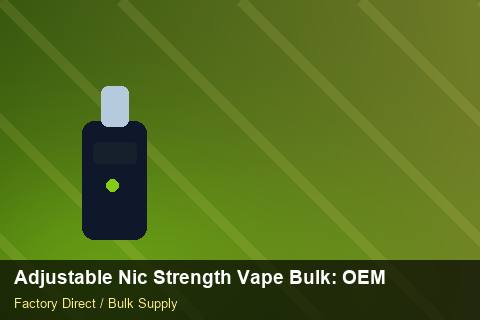 Adjustable Nic Strength Vape Bulk — Adjustable Nic Strength Vape Bulk: OEM & ODM Service — Demand Forecasting photo 1