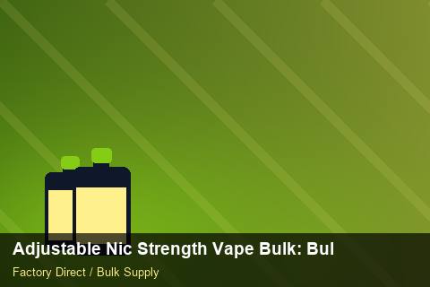 Adjustable Nic Strength Vape Bulk — Adjustable Nic Strength Vape Bulk: Bulk Supplier Guide — SKU Rationalisation photo 2