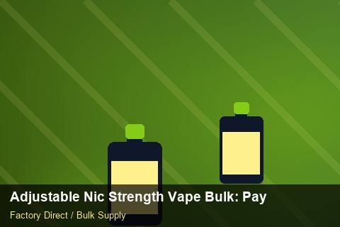 Adjustable Nic Strength Vape Bulk — Adjustable Nic Strength Vape Bulk: Payment Terms — SKU Rationalisation photo 1