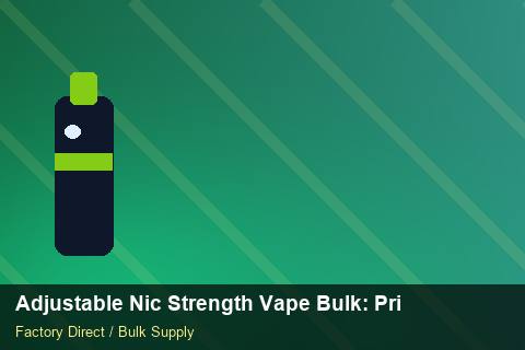 Adjustable Nic Strength Vape Bulk — Adjustable Nic Strength Vape Bulk: Private Label Options — SKU Rationalisation photo 1