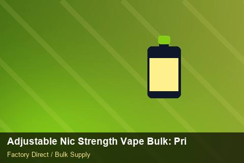 Adjustable Nic Strength Vape Bulk — Adjustable Nic Strength Vape Bulk: Private Label Options — SKU Rationalisation photo 2
