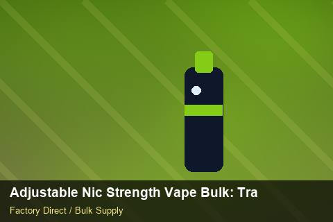 Adjustable Nic Strength Vape Bulk — Adjustable Nic Strength Vape Bulk: Trade Terms — SKU Rationalisation photo 2