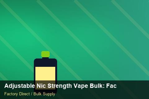 Adjustable Nic Strength Vape Bulk — Adjustable Nic Strength Vape Bulk: Factory Direct Quote — Category Mix photo 1