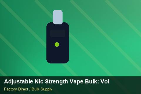 Adjustable Nic Strength Vape Bulk — Adjustable Nic Strength Vape Bulk: Volume Pricing Tiers — Category Mix photo 1