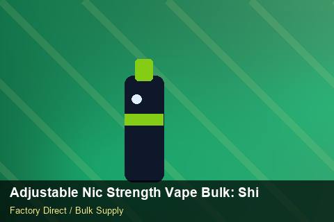 Adjustable Nic Strength Vape Bulk — Adjustable Nic Strength Vape Bulk: Shipping & Logistics — Private-Label Launch photo 1