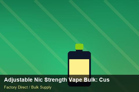 Adjustable Nic Strength Vape Bulk — Adjustable Nic Strength Vape Bulk: Customs Documentation — Private-Label Launch photo 2