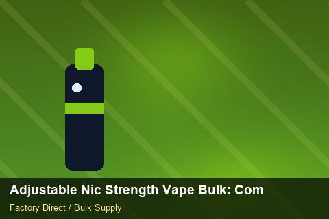 Adjustable Nic Strength Vape Bulk — Adjustable Nic Strength Vape Bulk: Compliance Standards — Private-Label Launch photo 1