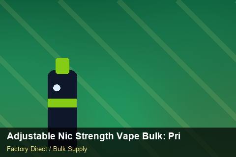Adjustable Nic Strength Vape Bulk — Adjustable Nic Strength Vape Bulk: Private Label Options — Private-Label Launch photo 1