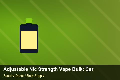 Adjustable Nic Strength Vape Bulk — Adjustable Nic Strength Vape Bulk: Certifications & MSDS — Private-Label Launch photo 1